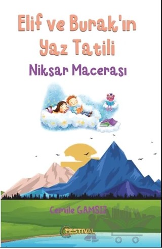 Elif ve Burak'ın Yaz Tatili - Niksar Macerası – Cemile Gamsız – Festival Yayıncılık kitap kapağı