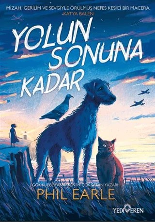 Yolun Sonuna Kadar – Phil Earle – Yediveren Yayınları kitap kapağı
