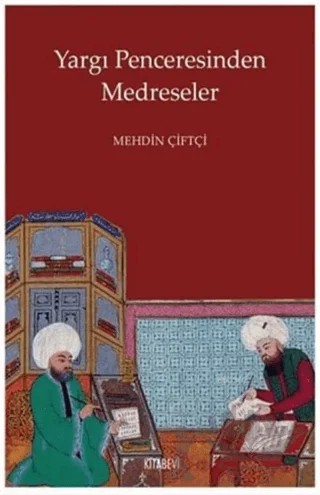 Yargı Penceresinden Medreseler – Mehdin Çiftçi – Kitabevi Yayınları kitap kapağı