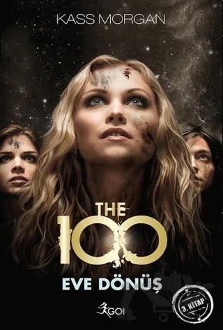 The 100 : Eve Dönüş 3. Kitap – Kass Morgan – GO! Kitap kitap kapağı