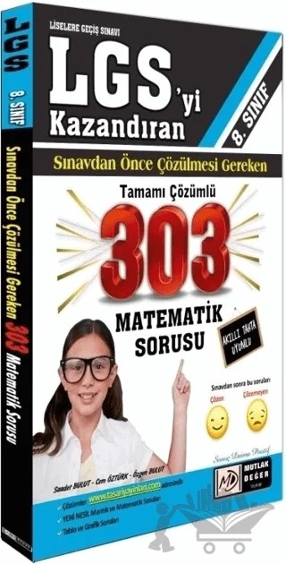 8. Sınıf LGS'yi Kazandıran Sınavdan Önce Çözülmesi Gereken Tamamı Çözümlü 303 Matematik Sorusu – Cem Öztürk, Özgen Bulut, Saadet Bulut – Mutlak Değer Yayıncılık kitap kapağı