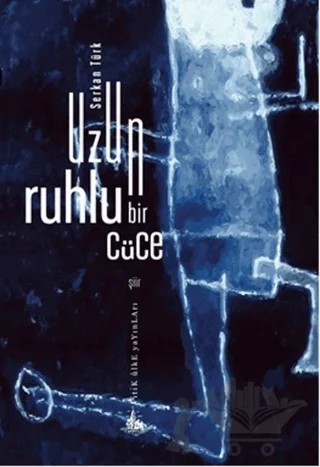 Uzun Ruhlu Bir Cüce – Serkan Türk – Yitik Ülke Yayınları kitap kapağı