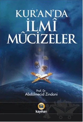 Kur'an'da İlmi Mucizeler – Abdülmecid Zindani – Kayıhan Yayınları kitap kapağı