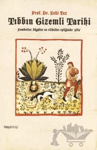 Tıbbın Gizemli Tarihi – Zeki Tez – Hayykitap kitap kapağı
