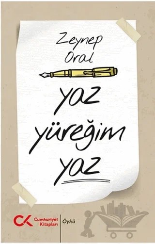 Yaz Yüreğim Yaz – Zeynep Oral – Cumhuriyet Kitapları kitap kapağı