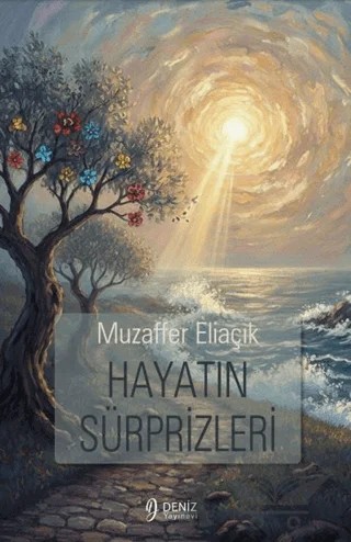 Hayatın Sürprizleri – Muzaffer Eliaçık – Deniz Yayınevi kitap kapağı