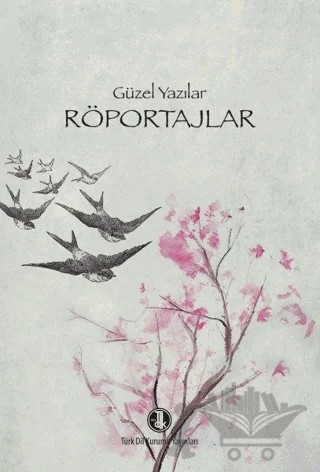 Güzel Yazılar - Röportajlar – Kolektif – Türk Dil Kurumu Yayınları kitap kapağı