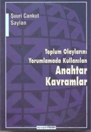 Toplum Olaylarını Yorumlamada Kullanılan Anahtar Kavramlar – Şuuri Cankut Saylan – Ayışığı Kitapları kitap kapağı