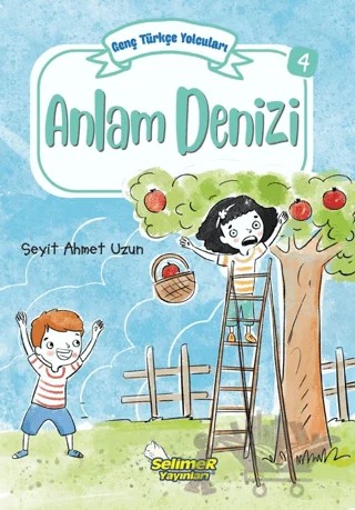 Genç Türkçe Yolcuları - Anlam Denizi – Seyit Ahmet Uzun – Selimer Yayınları kitap kapağı