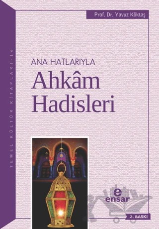 Anahatlarıyla Ahkam Hadisleri – Yavuz Köktaş – Ensar Neşriyat kitap kapağı
