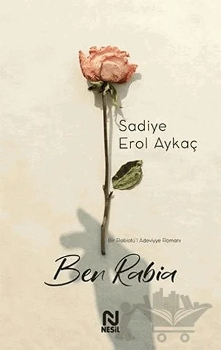 Ben Rabia – Sadiye Erol Aykaç – Nesil Yayınları kitap kapağı