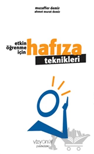 Etkin Öğrenme İçin Hafıza Teknikleri – Ahmet Murat Demir, Muzaffer Demir – Vizyoner Yayıncılık kitap kapağı