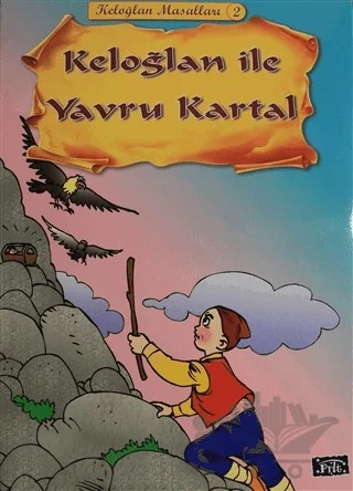 Keloğlan ile Yavru Kartal - Keloğlan Masalları 2 – Ekrem Aytar – Parıltı Yayınları kitap kapağı