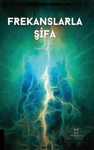 Frekanslarla Şifa – Engin Gezici – Akademisyen Kitabevi kitap kapağı