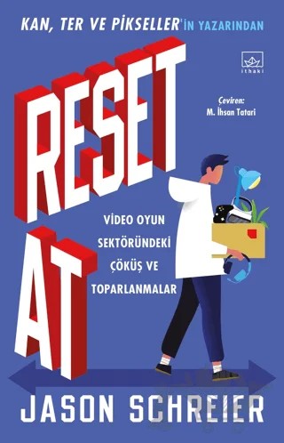 Reset At: Video Oyun Sektöründeki Çöküş ve Toparlanmalar – Jason Schreier – İthaki Yayınları kitap kapağı