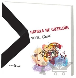 Hatırla Ne Güzeldin – Veysel Çolak – Hayal Yayınları kitap kapağı