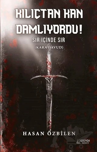 Kılıçtan Kan Damlıyordu! – Hasan Özbilen – Serüven Yayınevi kitap kapağı