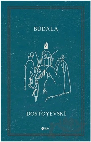 Budala – Fyodor Mihayloviç Dostoyevski – Şule Yayınları kitap kapağı