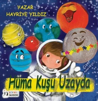 Hüma Kuşu Uzayda – Hayriye Yıldız – Sevimli Akademi kitap kapağı