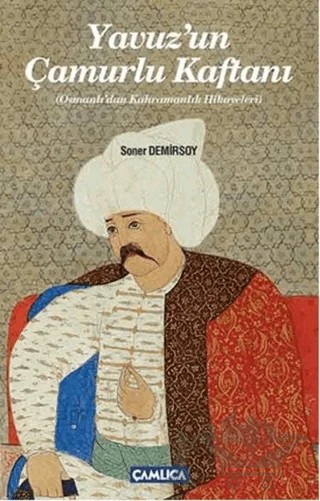 Yavuz'un Çamurlu Kaftanı – Soner Demirsoy – Çamlıca Basım Yayın kitap kapağı