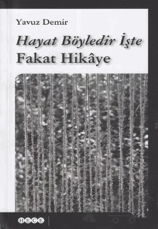 Hayat Böyledir İşte Fakat Hikaye – Yavuz Demir – Hece Yayınları kitap kapağı