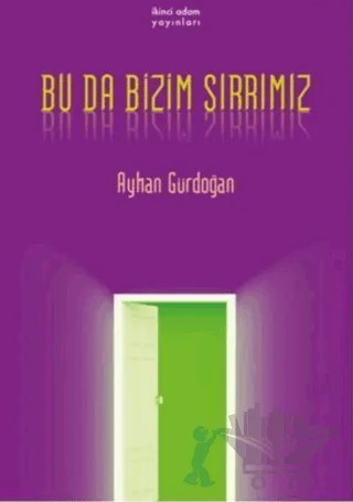 Bu Da Bizim Sırrımız – Ayhan Gürdoğan – İkinci Adam Yayınları kitap kapağı