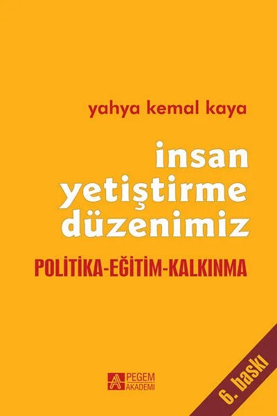 İnsan Yetiştirme Düzenimiz – Yahya Kemal Kaya – Pegem Akademi Yayıncılık kitap kapağı