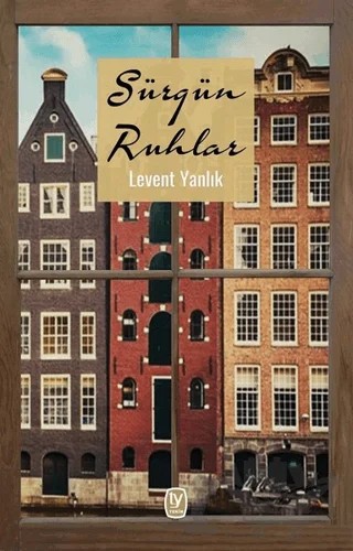 Sürgün Ruhlar – Levent Yanlık – Tekin Yayınevi kitap kapağı