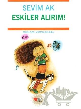 Eskiler Alırım! – Sevim Ak – Can Çocuk Yayınları kitap kapağı