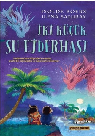 İki Küçük Su Ejderhası – İsolde Boers, İlena Saturay – Carpe Diem Kitapları kitap kapağı