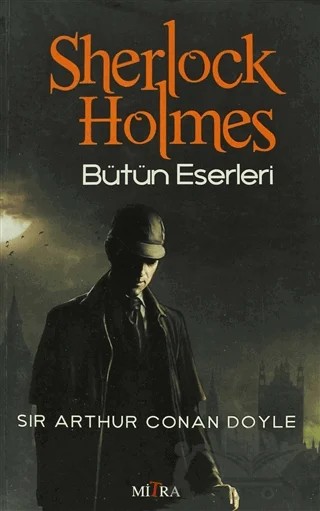 Sherlock Holmes - Bütün Eserleri – Sir Arthur Conan Doyle – Mitra Yayınları kitap kapağı