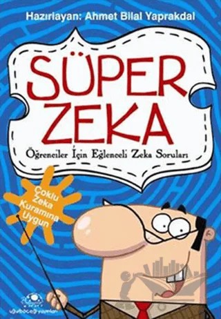 Süper Zeka 1: Öğrenciler İçin Eğlenceli Zeka Soruları – Ahmet Bilal Yaprakdal – Uğurböceği Yayınları kitap kapağı