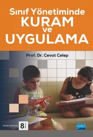 Sınıf Yönetiminde Kuram ve Uygulama – Cevat CELEP – Nobel Akademik Yayıncılık kitap kapağı
