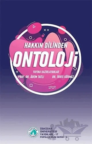 Hakkın Dilinden Ontoloji – Adem Tatlı, İdris Görmez – Üsküdar Üniversitesi Yayınları kitap kapağı