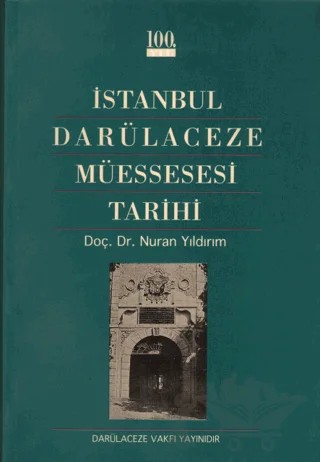 İstanbul Darülaceze Müessesesi Tarihi – Nuran Yıldırım – Tarih Vakfı Yurt Yayınları kitap kapağı