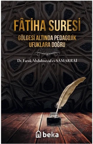 Fatiha Suresi Tefsiri – Faruk Abdulmecid es-Samarrai – Beka Yayınları kitap kapağı
