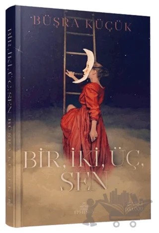 Bir İki Üç Sen – Büşra Küçük – Ephesus Yayınları kitap kapağı