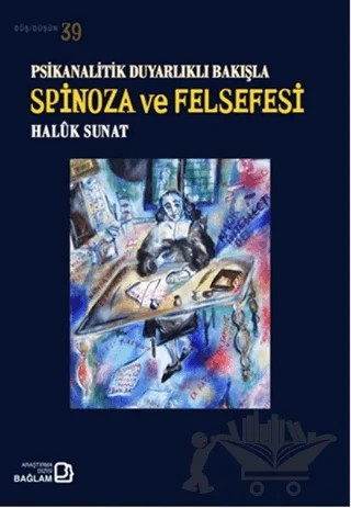 Psikanalitik Duyarlıklı Bakışla Spinoza Ve Felsefesi – Halük Sunat – Bağlam Yayınları kitap kapağı