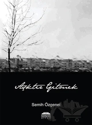 Aşktır Gitmek – Semih Özgenel – Nemesis Kitap kitap kapağı