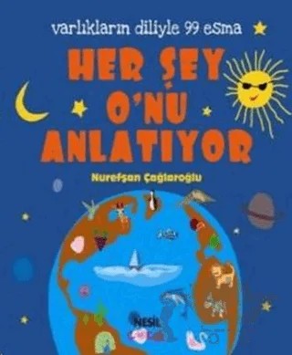 Her Şey O’nu Anlatıyor – Nurefşan Çağlaroğlu – Nesil Çocuk Yayınları kitap kapağı