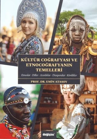 Kültür Coğrafyası ve Etnocoğrafyanın Temelleri – Emin Atasoy – Değişim Yayınları kitap kapağı