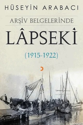 Arşiv Belgelerinde Lapseki (1915 - 1922) – Hüseyin Arabacı – Cinius Yayınları kitap kapağı