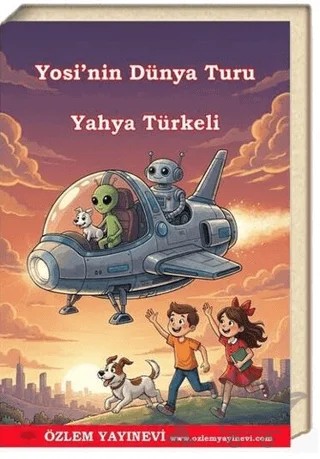 Yosi’nin Dünya Turu – Yahya Türkeli – Özlem Yayınevi kitap kapağı