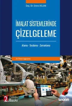 İmalat Sistemlerinde Çizelgeleme Atama – Sıralama – Zamanlama – Emre Aslan – Seçkin Yayıncılık kitap kapağı