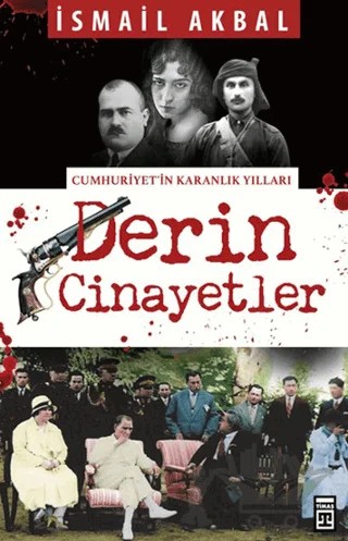 Derin Cinayetler – İsmail Akbal – Timaş Tarih kitap kapağı