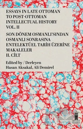 Essays in Late Ottoman To Post-Ottoman Intellectual History Vol. 2 / Son Dönem Osmanlı’sından Osmanlı Sonrasına Entelektüel Tarih Üzerine Makaleler 2. Cilt – Hasan Aksakal, Ali Demirel – Beyoğlu Kitabevi kitap kapağı