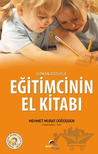 Uzman Gözüyle Eğitimcinin El Kitabı – Mehmet Murat Döğüşgen – Ekinoks Yayın Grubu kitap kapağı