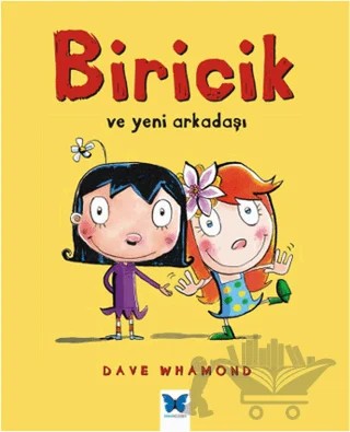 Biricik ve Yeni Arkadaşı – Dave Whamond – Mavi Kelebek Yayınları kitap kapağı