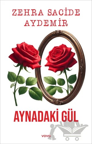 Aynadaki Gül – Zehra Sacide Aydemir – Vova Yayınları kitap kapağı