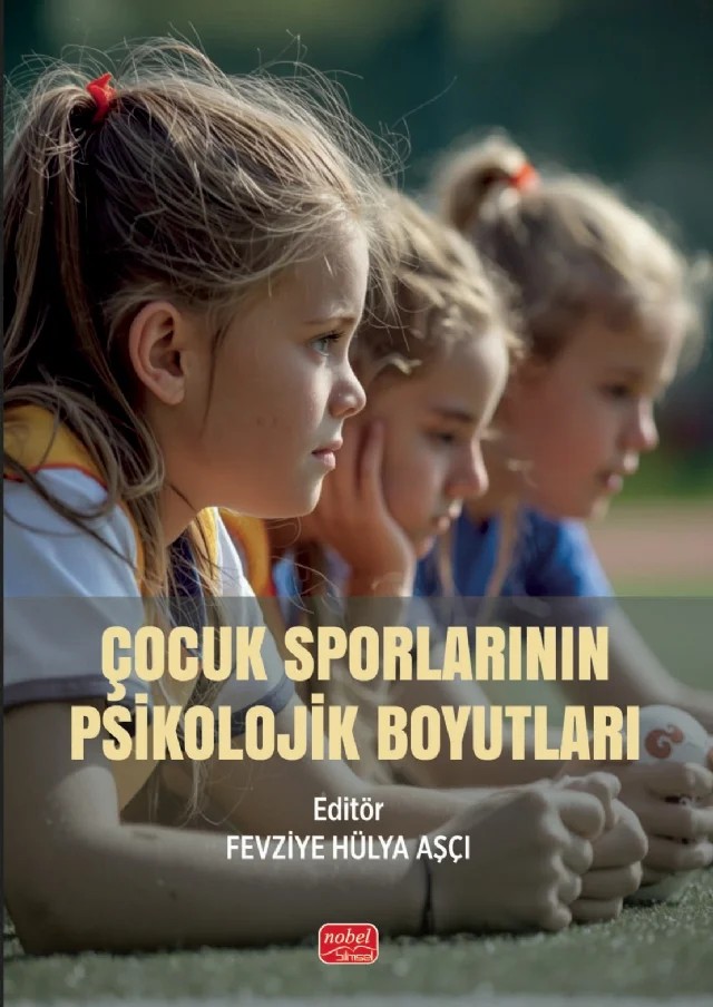 Çocuk Sporlarının Psikolojik Boyutları – Aydan Gözmen Elmas, Duygu Karadağ, Egemen Merdan, Gülçin Sezer Hocaoğlu, Hakan Saraç, Mehmet Hocaoğlu, Nurgül Keskin Akın, Osman Urfa, Safter Elmas – Nobel Bilimsel Eserler kitap kapağı